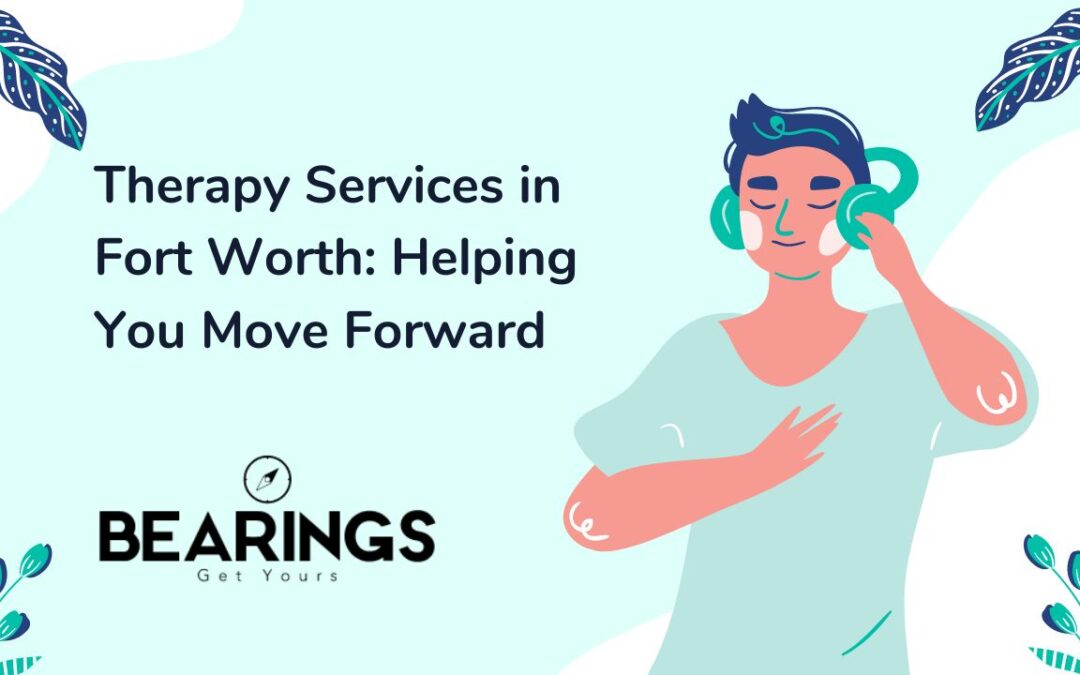 Therapy Services in Fort Worth Helping You Move Forward