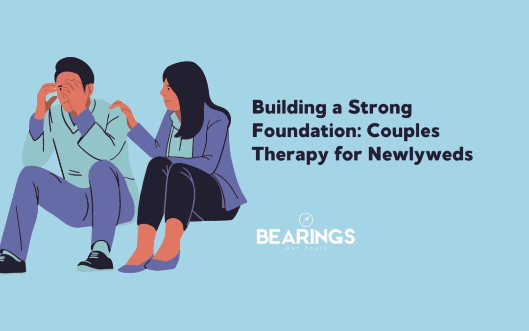 Building a Strong Foundation: Couples Therapy for Newlyweds