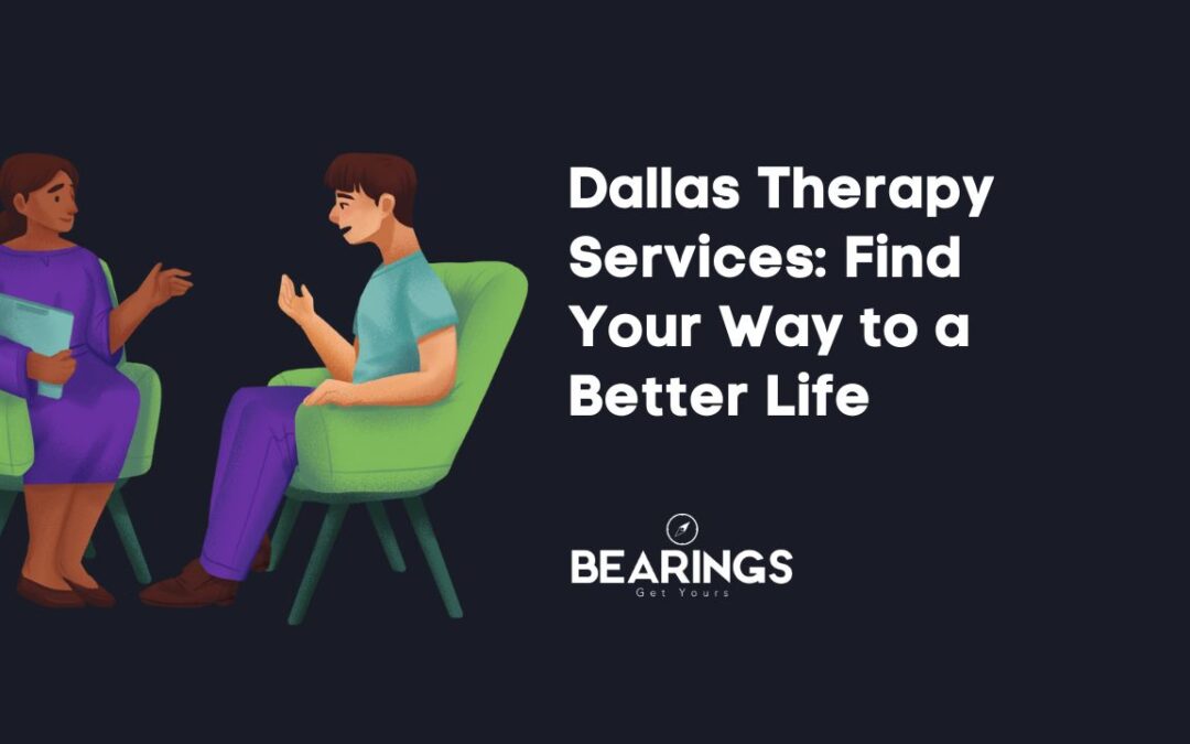 Dallas Therapy Services: Find Your Way to a Better Life